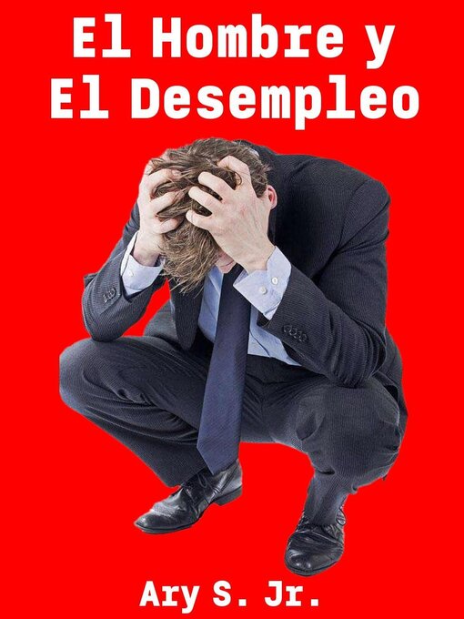 Title details for El Hombre y El Desempleo by Ary Junior - Available
